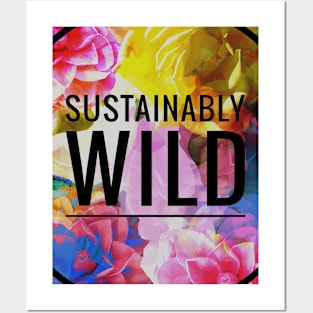 SUSTAINABLY WILD - (Flourish - Black 1) Posters and Art